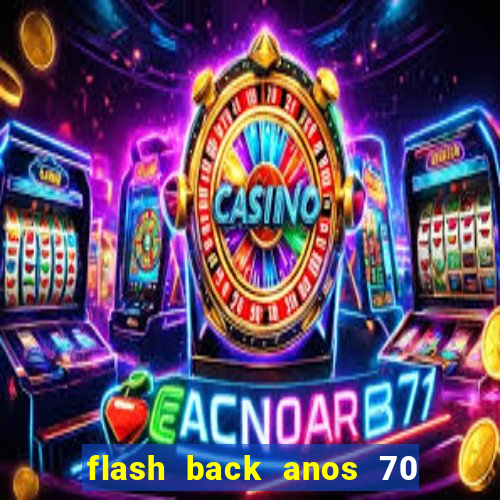 flash back anos 70 80 90 download gratis